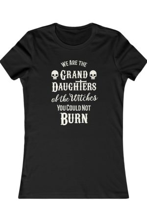 We Are The Granddaughters Of The Witches | Witch T Shirt For Women